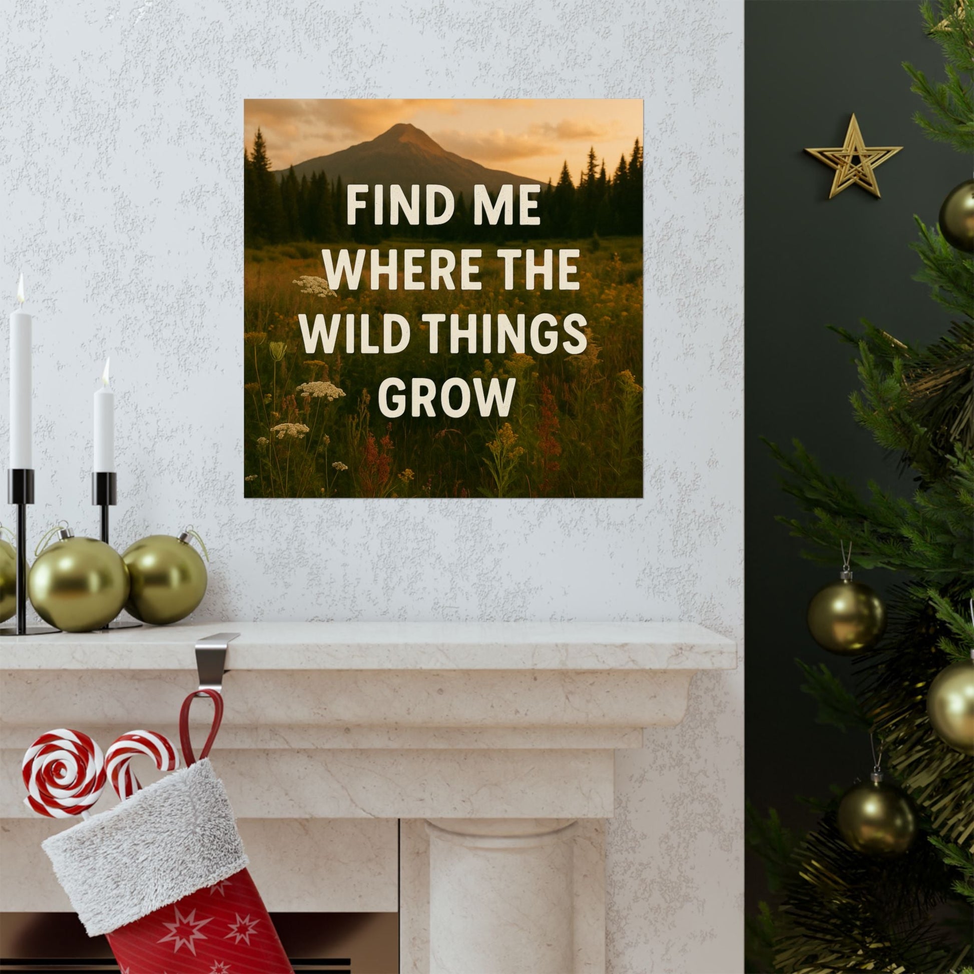 Nature - Inspired Matte Vertical Poster: 'Find Me Where the Wild Things Grow' - Peak Inspiration