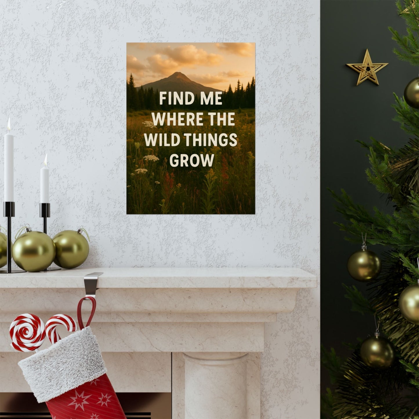 Nature - Inspired Matte Vertical Poster: 'Find Me Where the Wild Things Grow' - Peak Inspiration