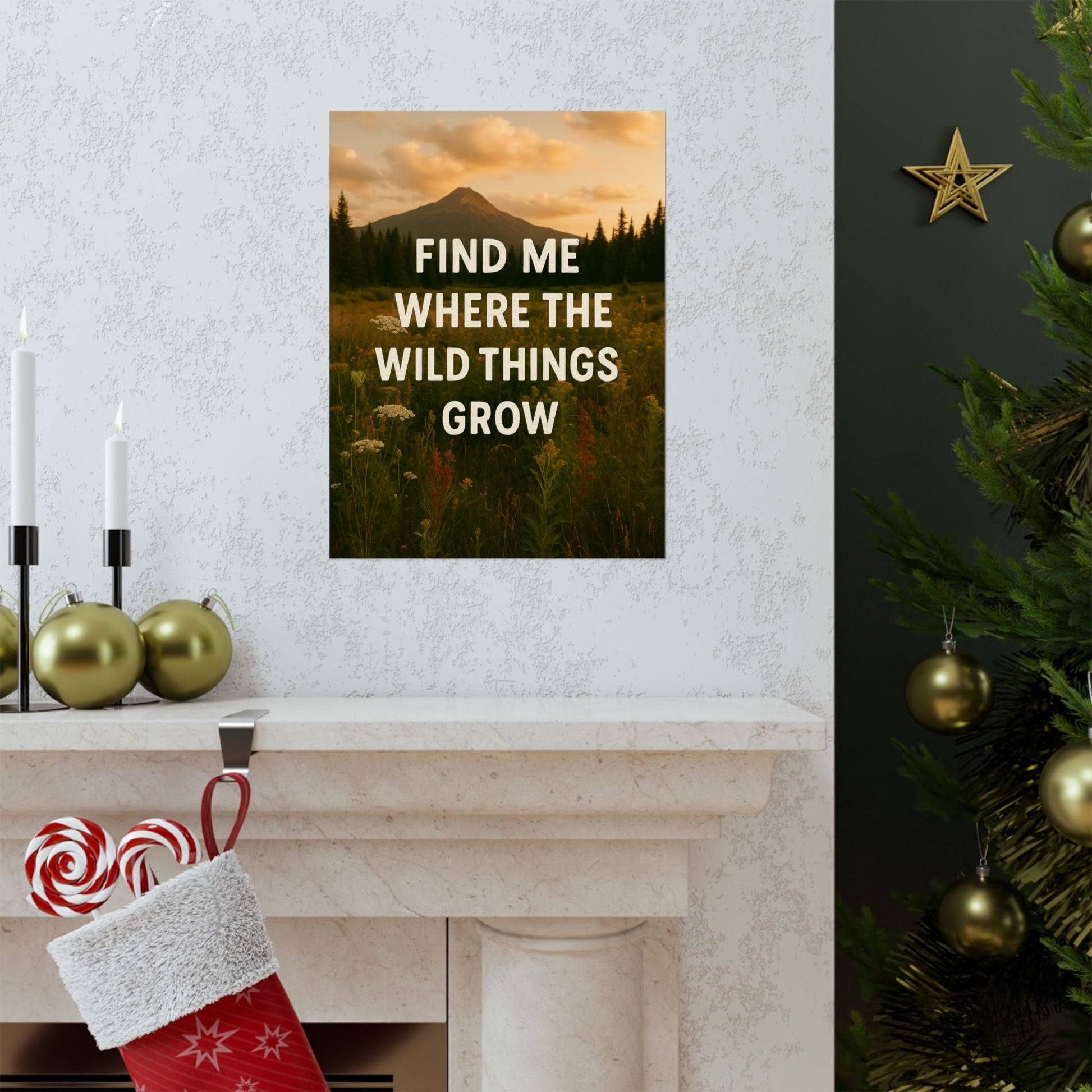 Nature - Inspired Matte Vertical Poster: 'Find Me Where the Wild Things Grow' - Peak Inspiration
