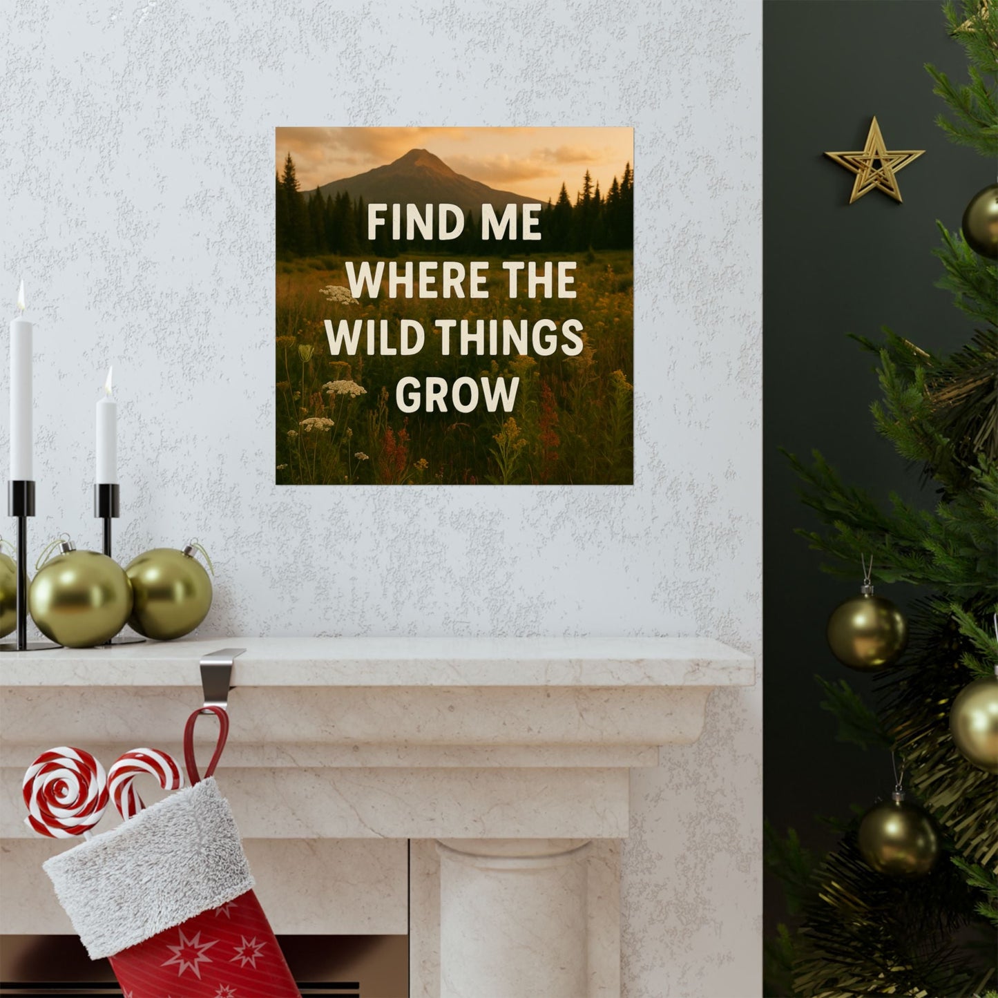 Nature - Inspired Matte Vertical Poster: 'Find Me Where the Wild Things Grow' - Peak Inspiration