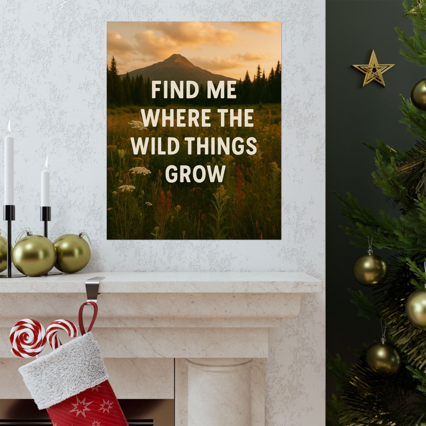 Nature - Inspired Matte Vertical Poster: 'Find Me Where the Wild Things Grow' - Peak Inspiration