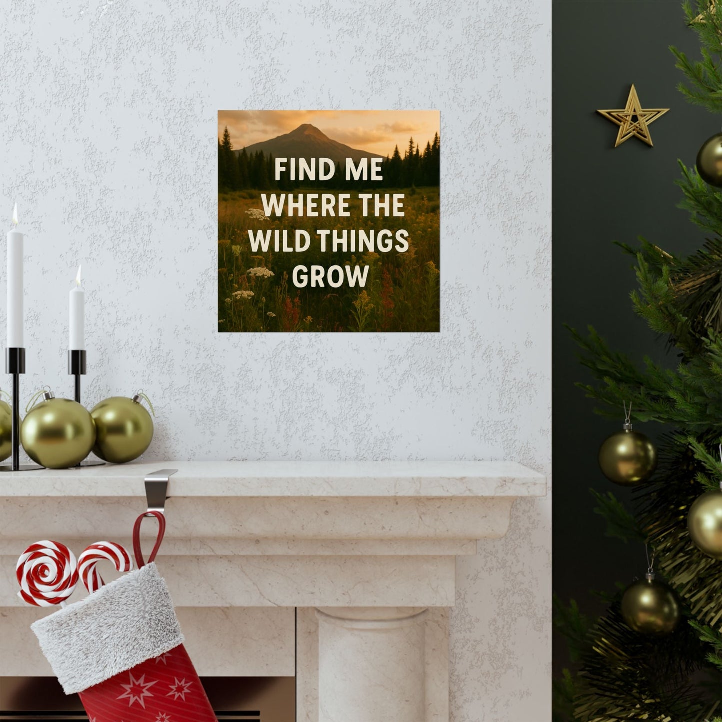 Nature - Inspired Matte Vertical Poster: 'Find Me Where the Wild Things Grow' - Peak Inspiration